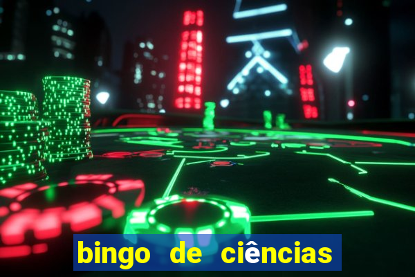 bingo de ciências 6 ano